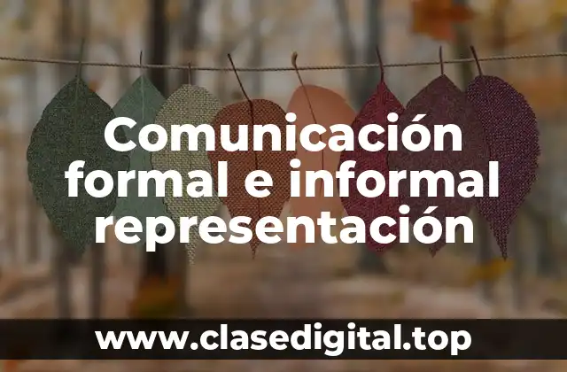 Comunicación formal e informal representación