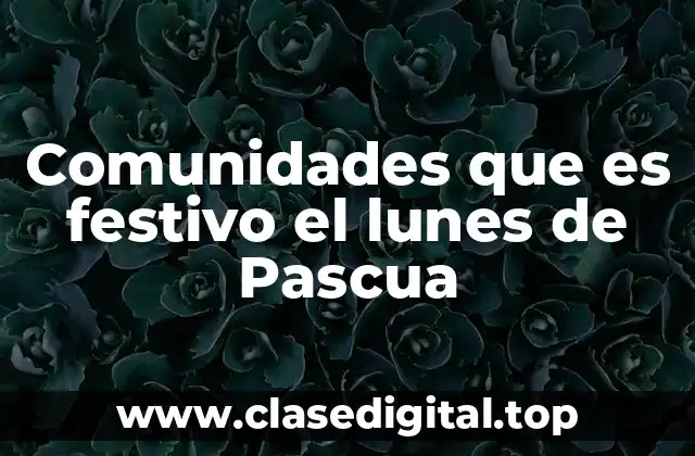Comunidades que es festivo el lunes de Pascua