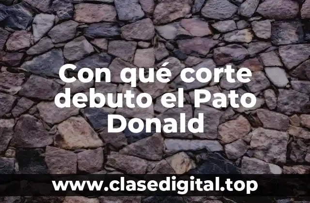 Con qué corte debuto el Pato Donald