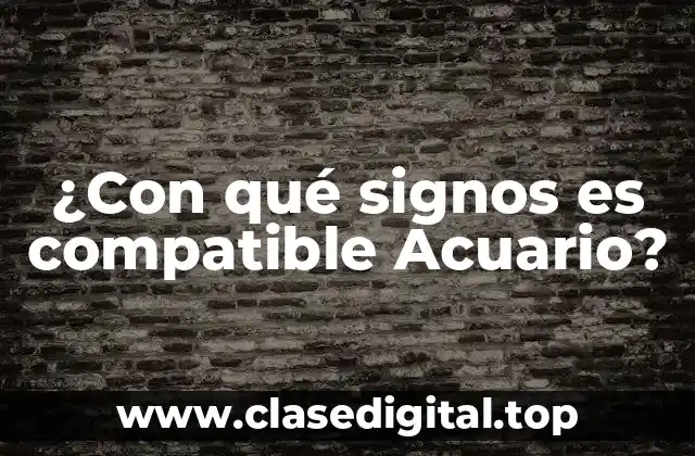 ¿Con qué signos es compatible Acuario?