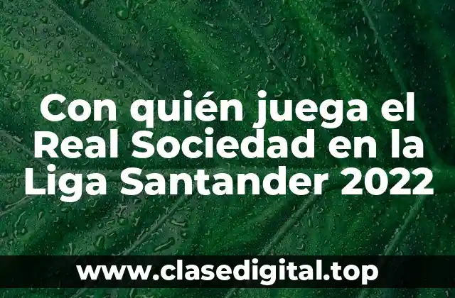 Con quién juega el Real Sociedad en la Liga Santander 2022