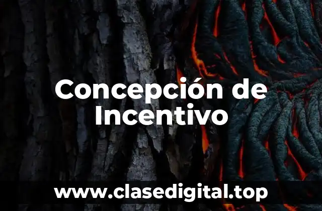 Concepción de Incentivo