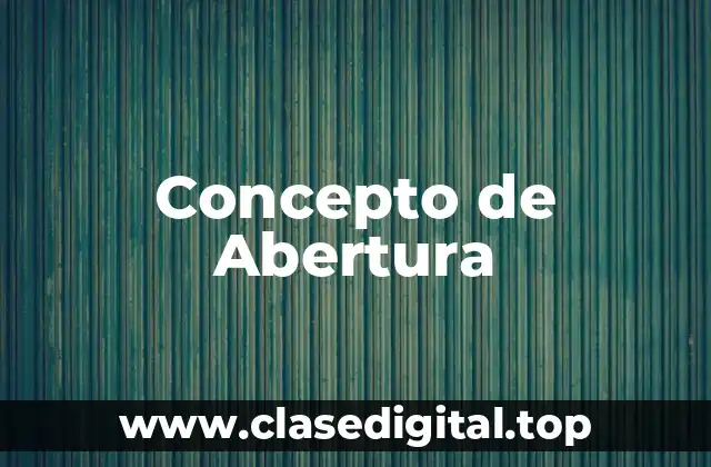 Concepto de Abertura
