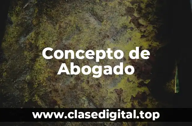 Concepto de Abogado