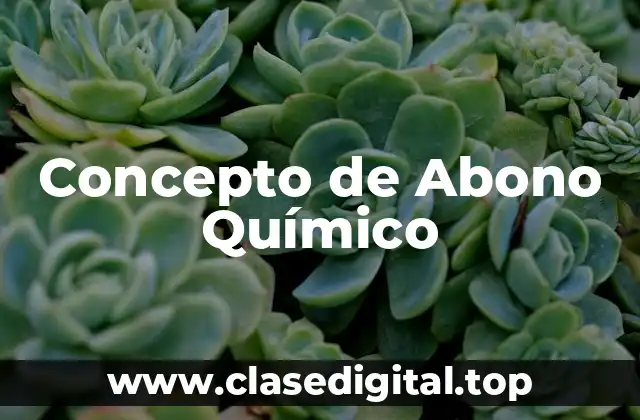 Concepto de Abono Químico