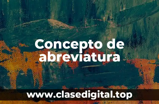 Concepto de abreviatura
