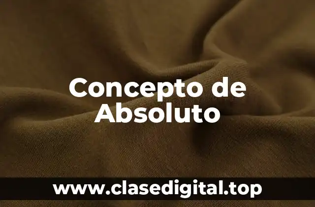 Concepto de Absoluto
