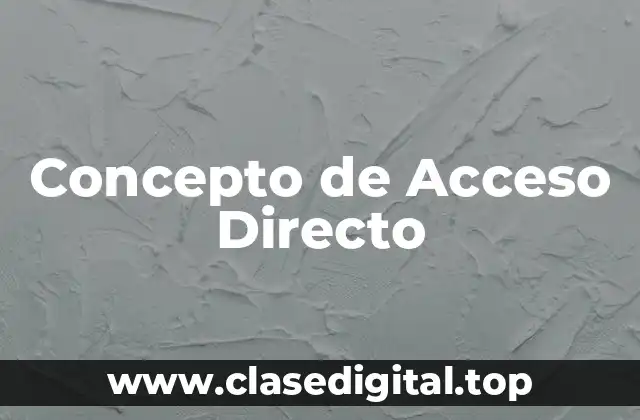 Concepto de Acceso Directo
