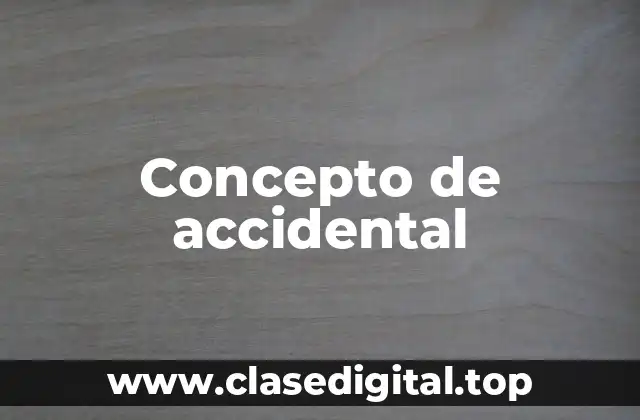 Concepto de accidental