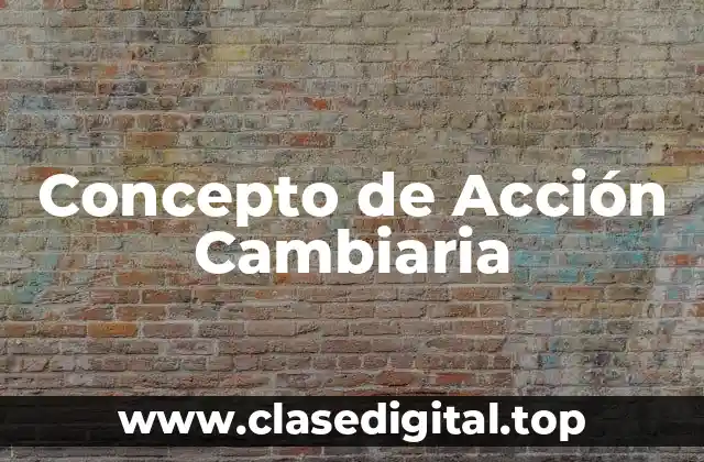 Concepto de Acción Cambiaria