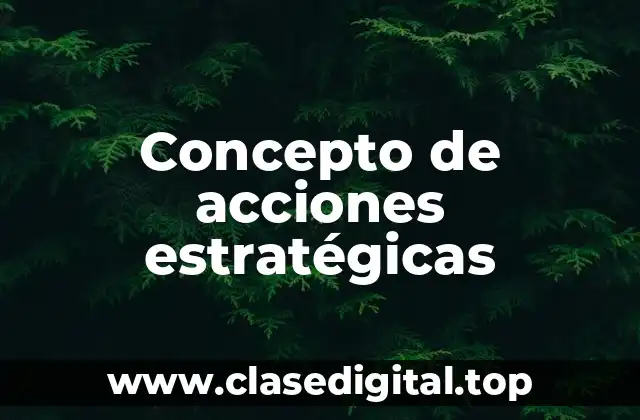 Concepto de acciones estratégicas