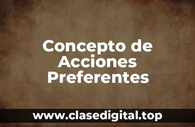 Concepto de Acciones Preferentes