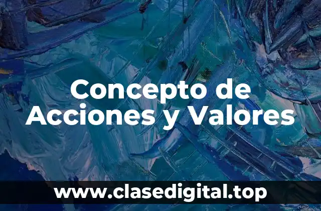 Concepto de Acciones y Valores