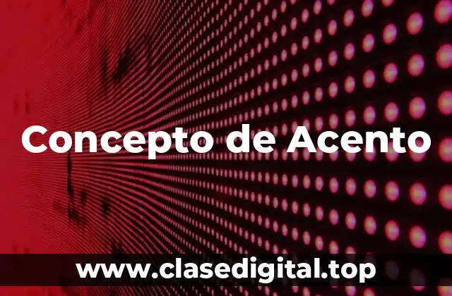 📗 Concepto de Acento