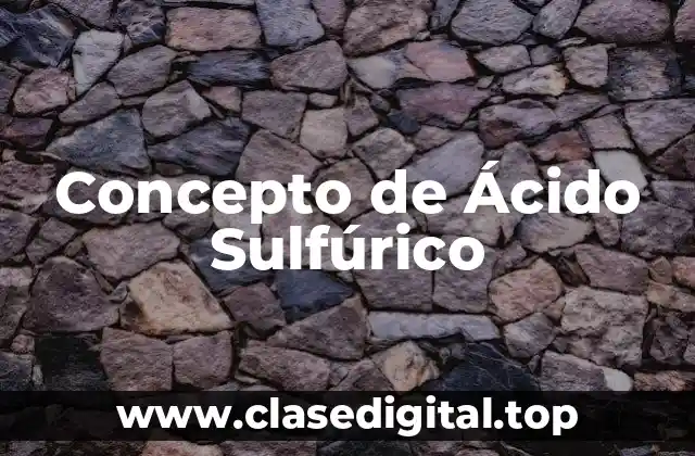 Concepto de Ácido Sulfúrico