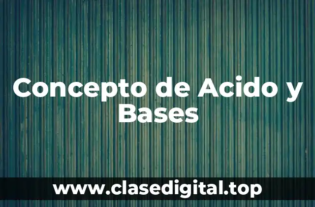 📗 Concepto de ácido