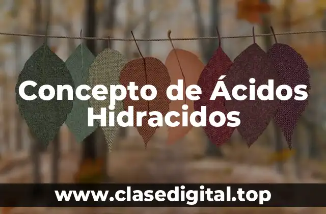 Concepto de Ácidos Hidracidos