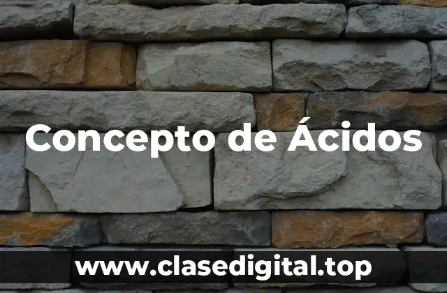 Concepto de Ácidos