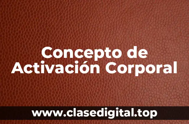 Concepto de Activación Corporal