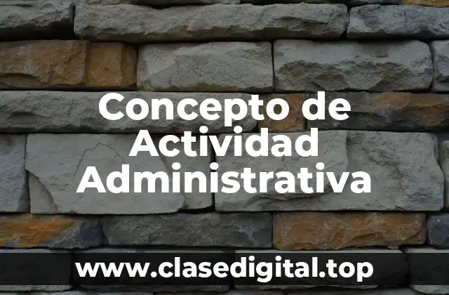 Concepto de Actividad Administrativa