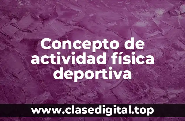 Concepto de actividad física deportiva