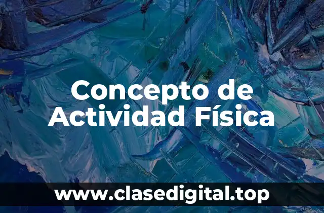 📗 Concepto de Actividad Física