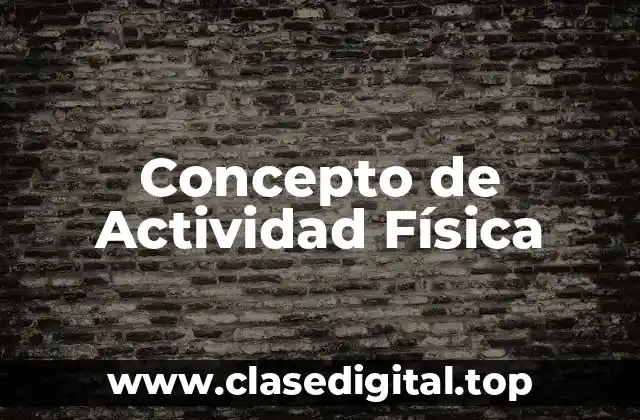 📗 Concepto de Actividad Física