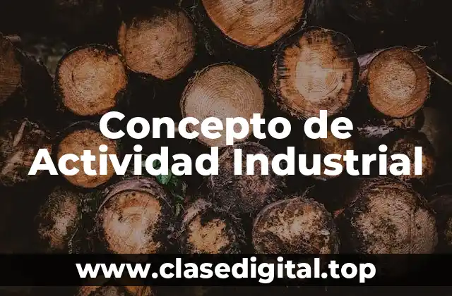 Concepto de Actividad Industrial