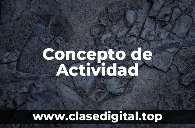 📗 Concepto de Actividad