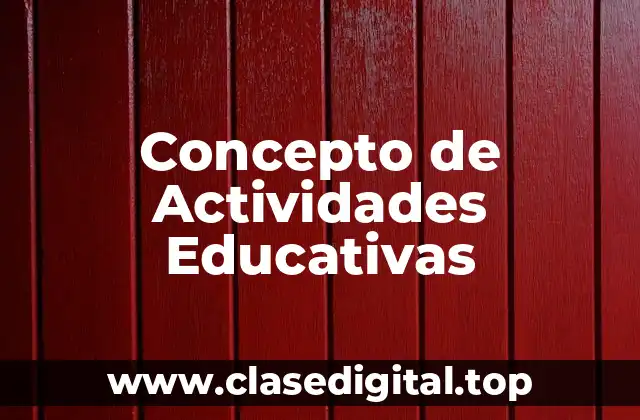 Concepto de Actividades Educativas
