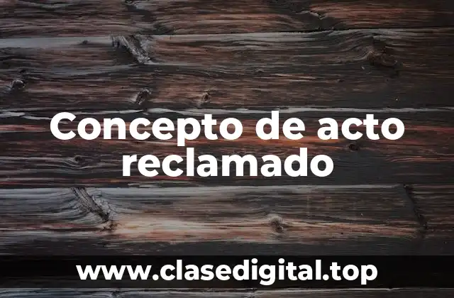 Concepto de acto reclamado