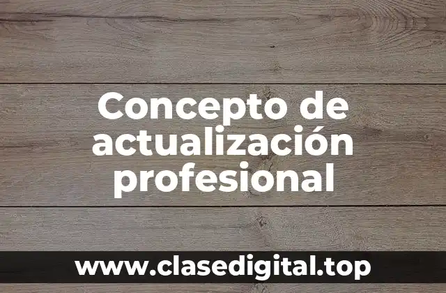 Concepto de actualización profesional