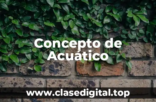 Concepto de Acuático