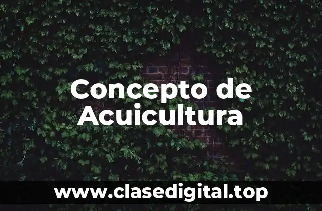 Concepto de Acuicultura