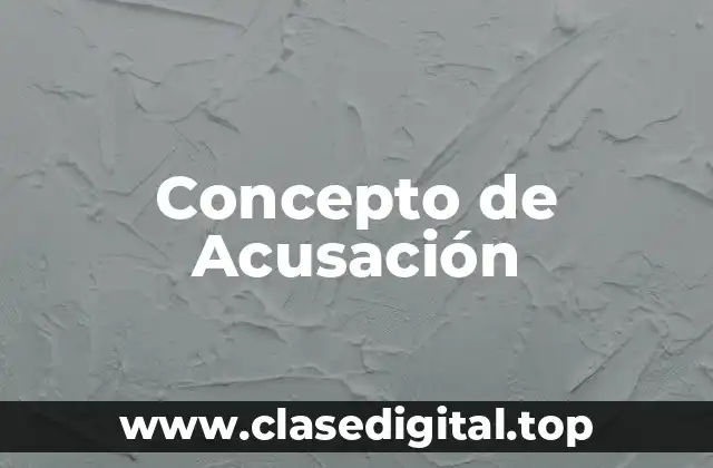 📗 Concepto de Acusación