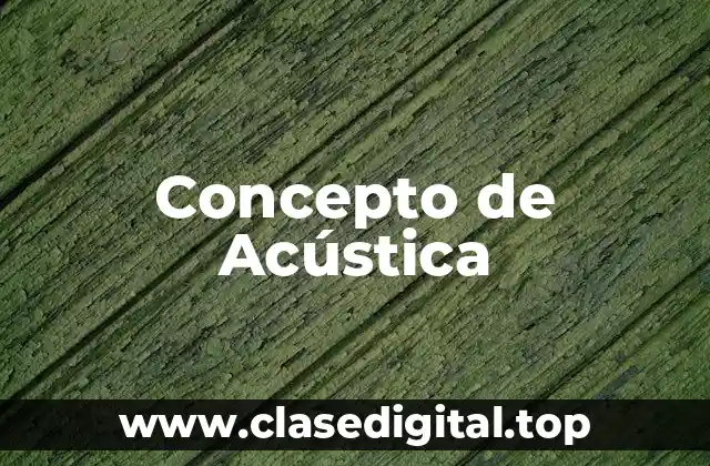 Concepto de Acústica