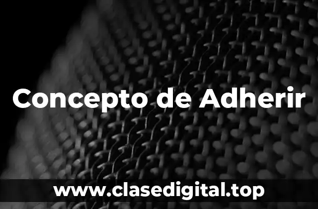Concepto de Adherir