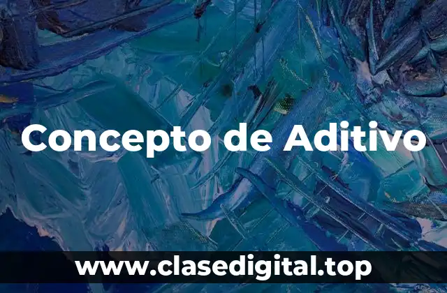 Concepto de Aditivo