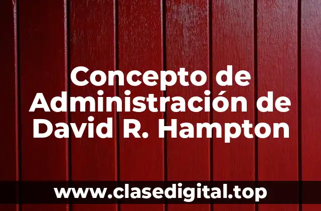 Concepto de Administración de David R. Hampton