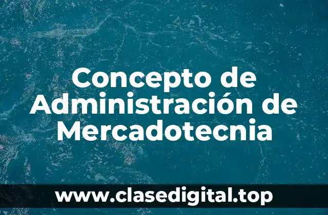 Concepto de Administración de Mercadotecnia