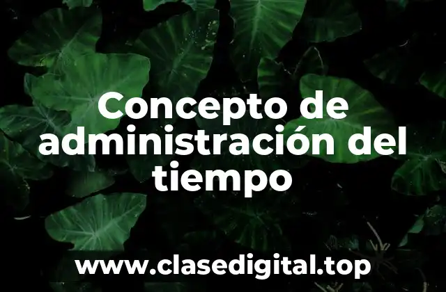 Concepto de administración del tiempo