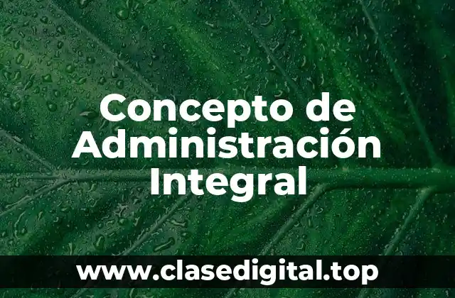 Concepto de Administración Integral