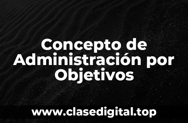 📗 ¿Qué es Administración por Objetivos?
