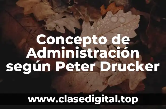 Concepto de Administración según Peter Drucker