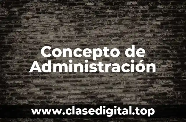 ✴️ Concepto de administración