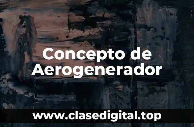 Concepto de Aerogenerador