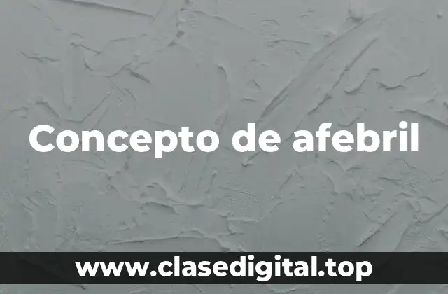 Concepto de afebril
