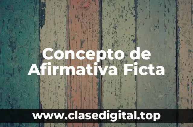 Concepto de Afirmativa Ficta