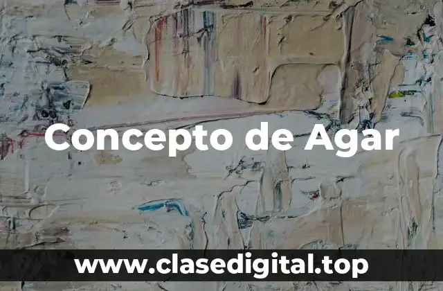 Concepto de Agar