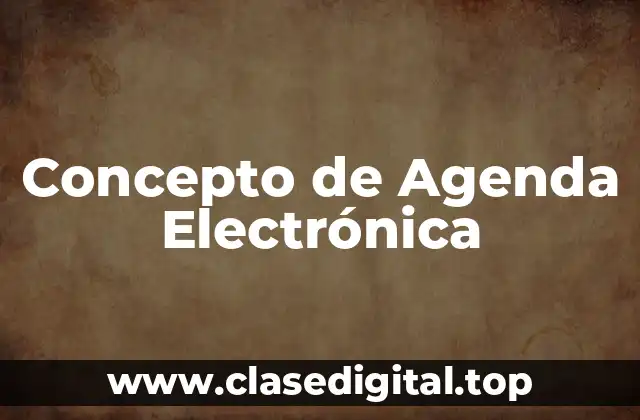 Concepto de Agenda Electrónica